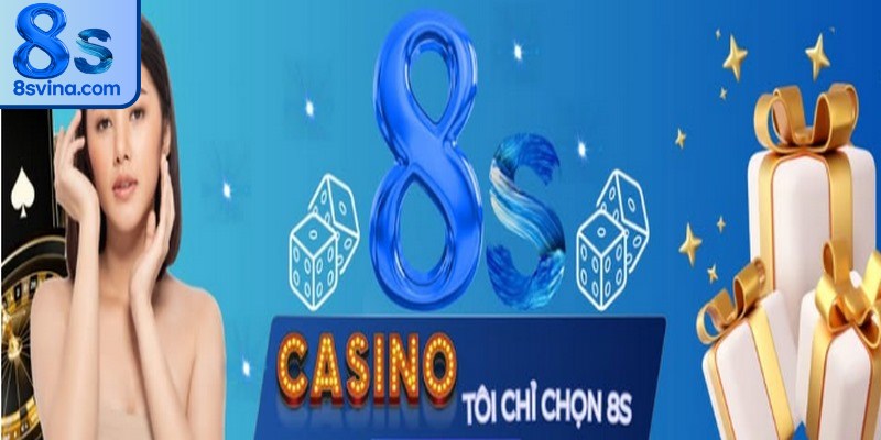 Casino 8S là địa chỉ cá cược uy tín, hấp dẫn nhất không thể bỏ qua