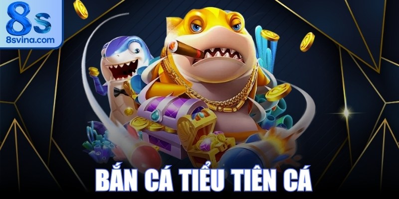 Bắn Cá Tiểu Tiên Cá